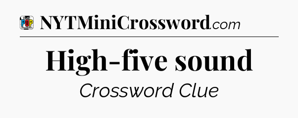 High-five sound Crossword Clue