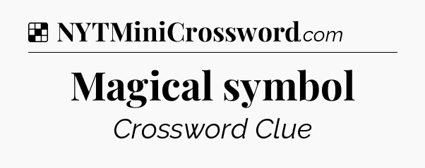 Solution: Magical symbol - NYT Crossword