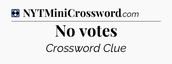 Solution: No votes - NYT Mini Crossword