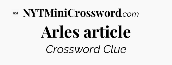 Arles article - WSJ Crossword