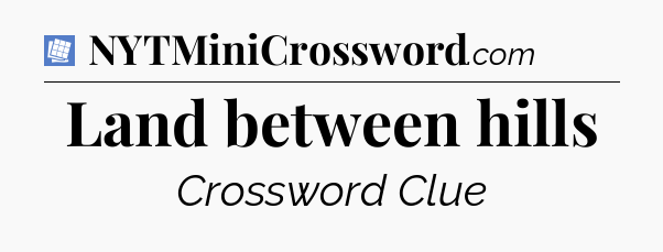 Land between hills Puzzle Page Crossword Clue