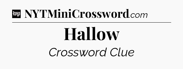 Hallow Crossword Clue