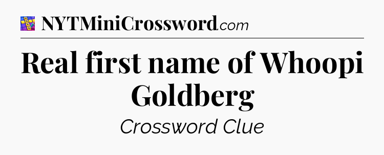 Real first name of Whoopi Goldberg Codycross