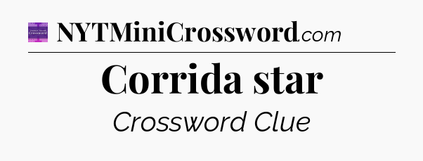 Corrida star - Thomas Joseph Crossword