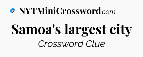 Samoa's largest city Crossword Clue