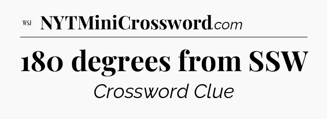 180 degrees from SSW - WSJ Crossword