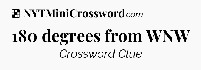 Solution: 180 degrees from WNW - NYT Crossword
