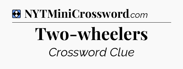 Solution: Two-wheelers - NYT Mini Crossword