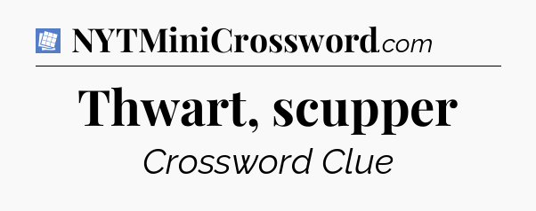 Thwart, scupper Puzzle Page Crossword Clue