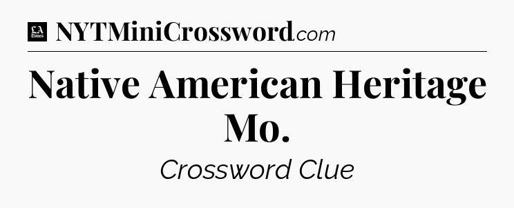 Native American Heritage Mo - LA Times Crossword