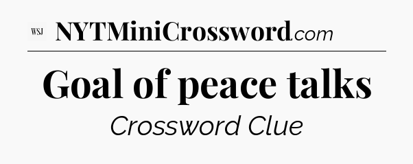 Goal of peace talks - WSJ Crossword