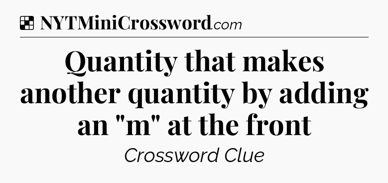 Solution: Quantity that makes another quantity by adding an 