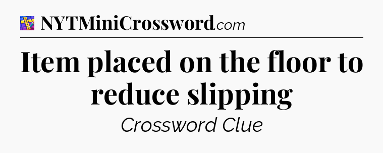 Item placed on the floor to reduce slipping Codycross