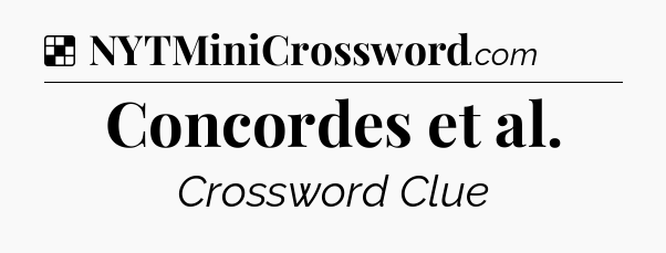Solution: Concordes et al - NYT Crossword
