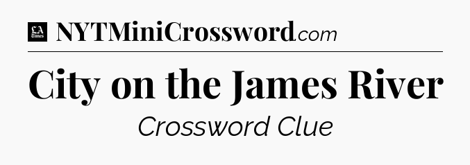 City on the James River - LA Times Crossword