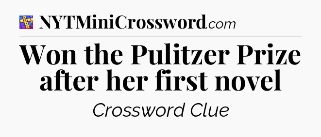 Won the Pulitzer Prize after her first novel Codycross