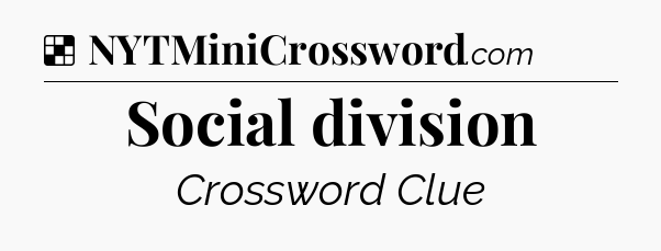 Solution: Social division - NYT Crossword