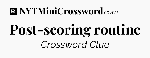 Post-scoring routine - LA Times Crossword