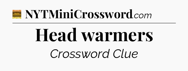 Head warmers - Eugene Sheffer Crossword