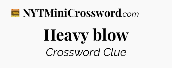 Heavy blow - Eugene Sheffer Crossword