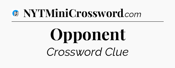 Opponent Crossword Clue