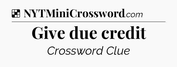 Solution: Give due credit - NYT Crossword