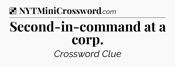 Solution: Second-in-command at a corp - NYT Crossword