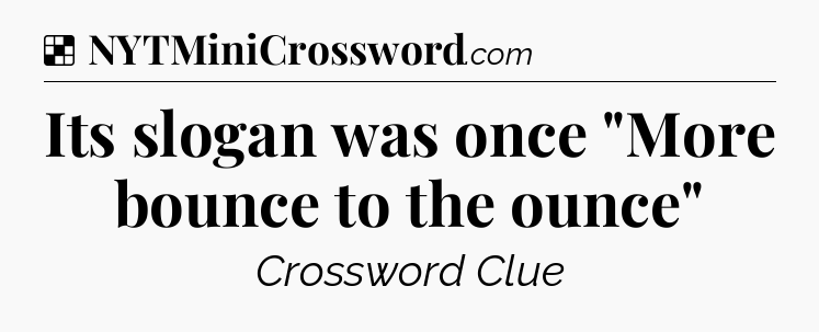Solution: Its slogan was once 
