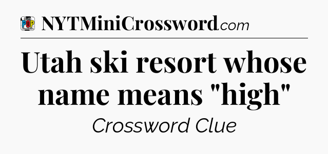 Utah ski resort whose name means 