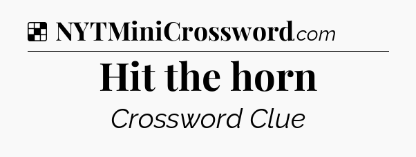 Hit the horn NYT Crossword