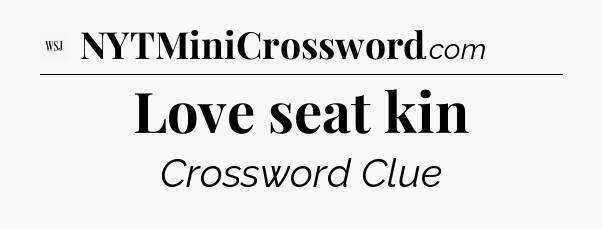 Love seat kin - WSJ Crossword