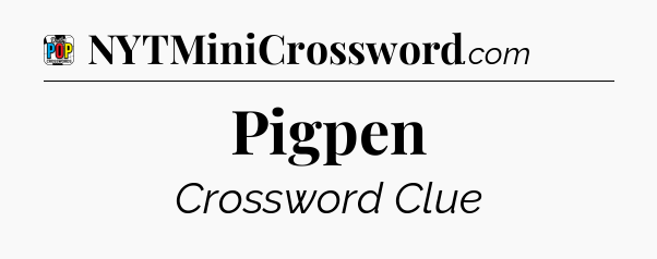 Pigpen Crossword Clue