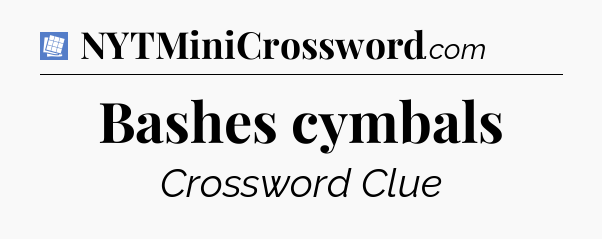 Bashes cymbals Puzzle Page Crossword Clue