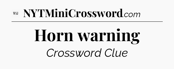 Horn warning - WSJ Crossword