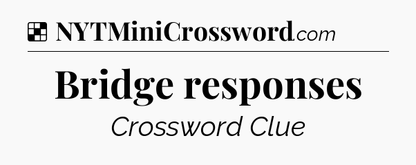 Solution: Bridge responses - NYT Crossword