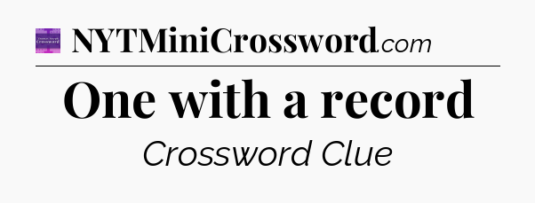 One with a record - Thomas Joseph Crossword
