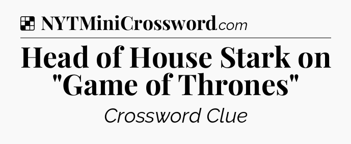 Solution: Head of House Stark on 