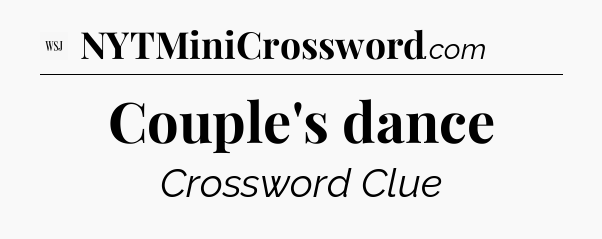 Couple's dance - WSJ Crossword