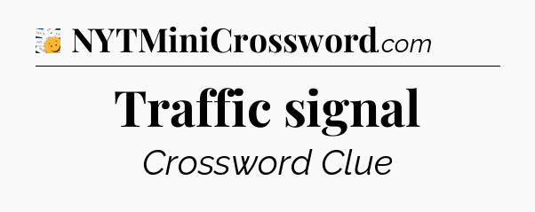 Traffic signal - 7 Little Words