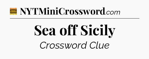 Sea off Sicily - Eugene Sheffer Crossword
