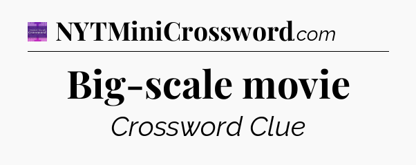 Big-scale movie - Thomas Joseph Crossword