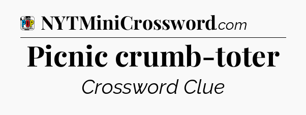 Picnic crumb-toter Crossword Clue