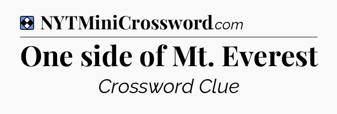 Solution: One side of Mt. Everest - NYT Mini Crossword