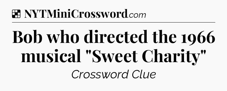 Solution: Bob who directed the 1966 musical 