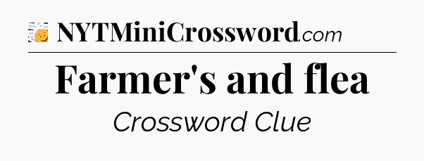 Farmer's and flea - 7 Little Words