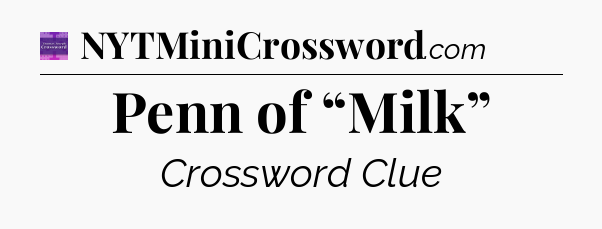 Penn of “Milk” - Thomas Joseph Crossword