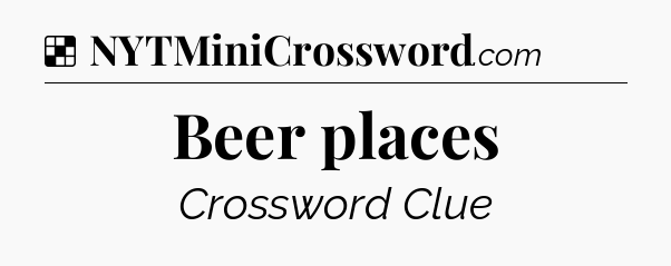 Solution: Beer places - NYT Crossword