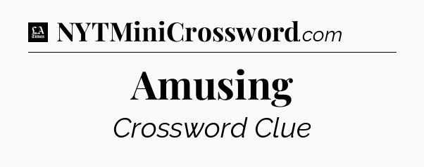 Amusing - LA Times Crossword