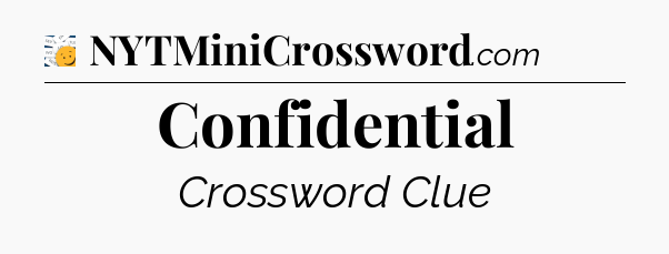 Confidential - 7 Little Words