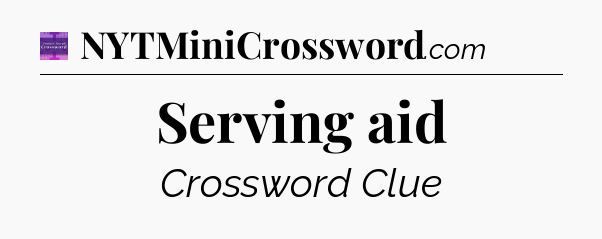 Serving aid - Thomas Joseph Crossword